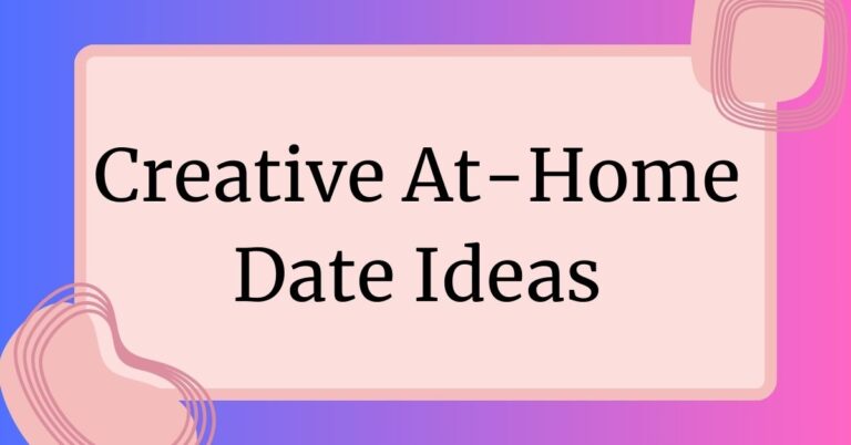 Creative At-Home Date Ideas